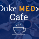 Duke MEDx Cafe