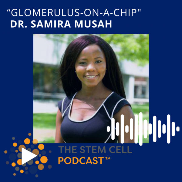 Dr. Samira Musah "Glomerulus-on-a-Chip" Podcast